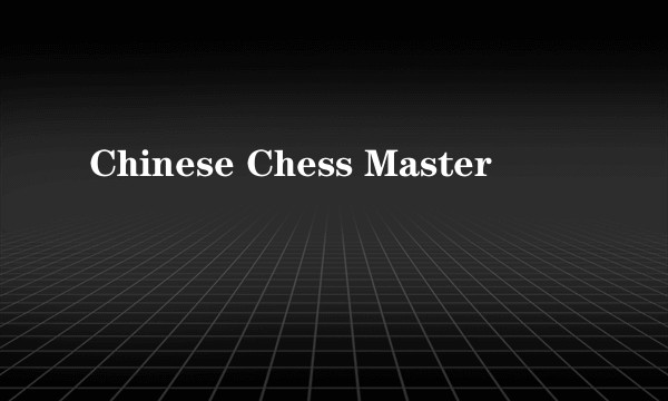 Chinese Chess Master