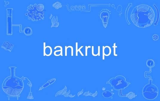 bankrupt