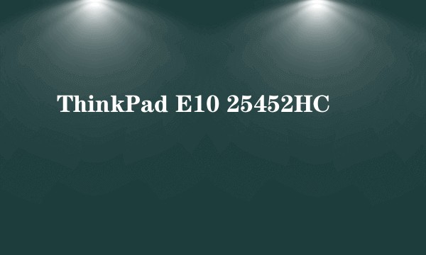 ThinkPad E10 25452HC
