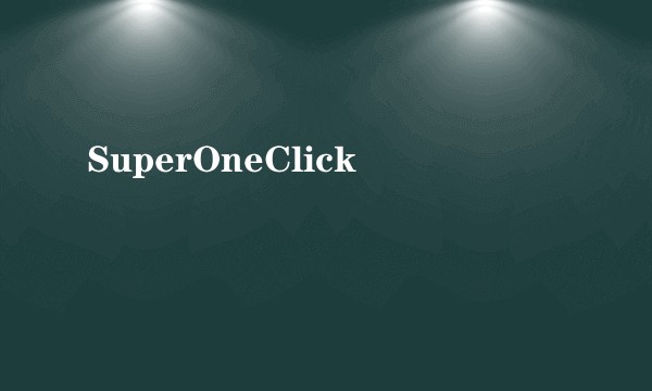SuperOneClick