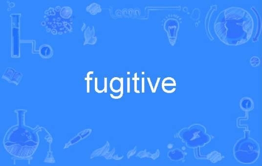 fugitive