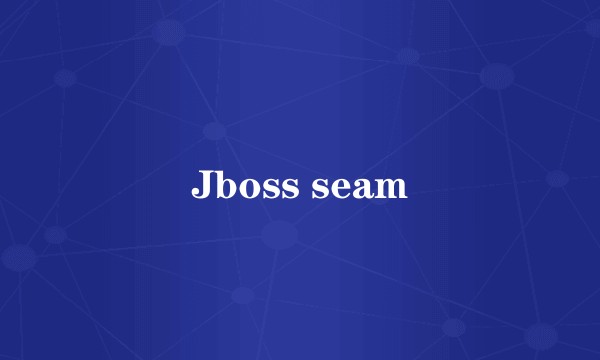 Jboss seam