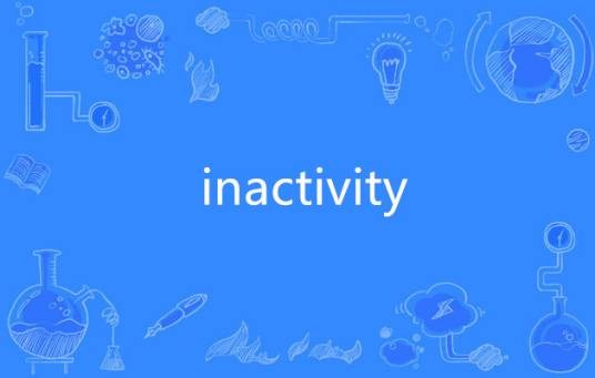 inactivity