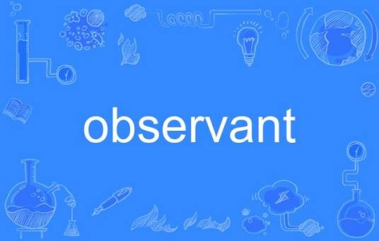 observant