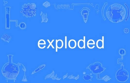 exploded