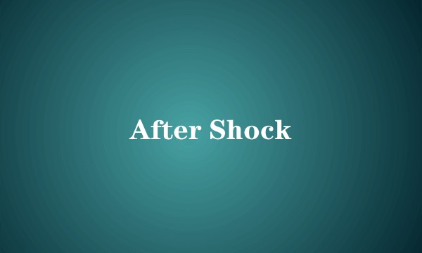 After Shock