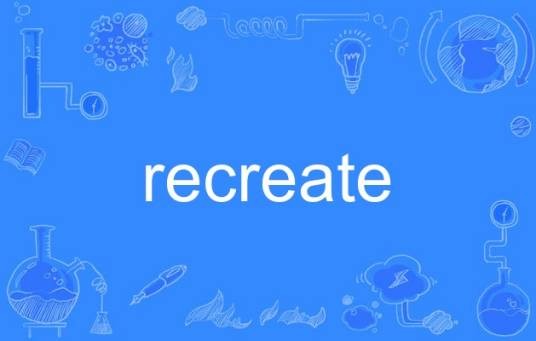 recreate