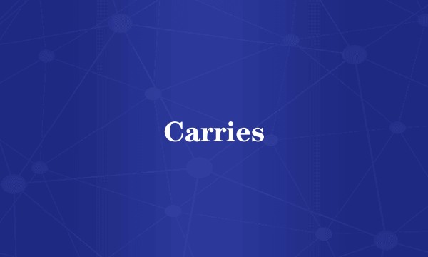 Carries