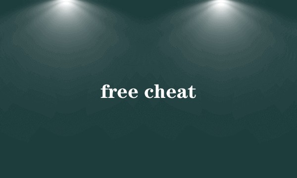free cheat
