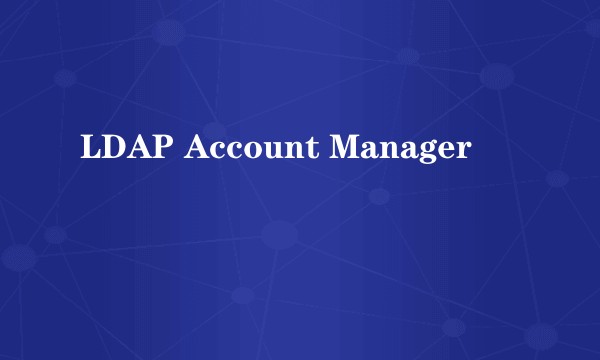 LDAP Account Manager