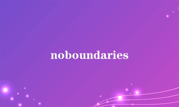 noboundaries