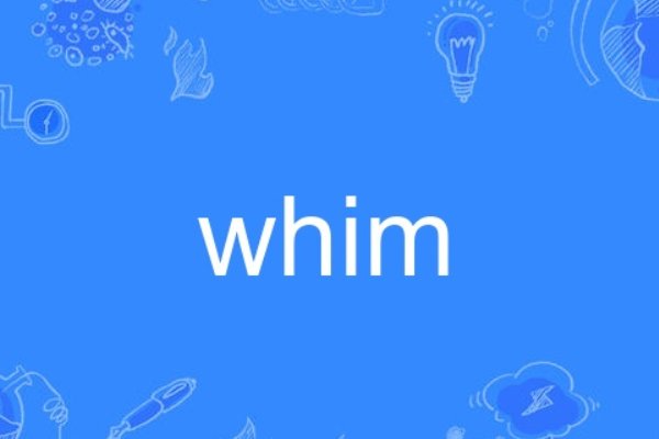 whim是什么意思