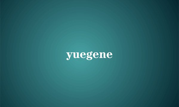yuegene