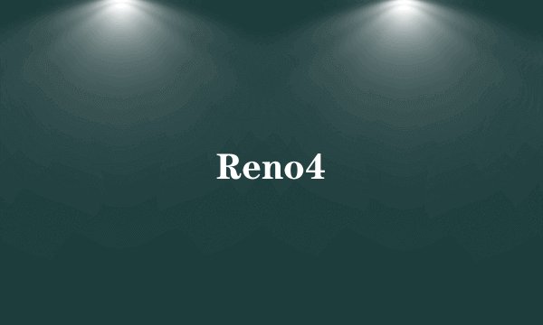 Reno4