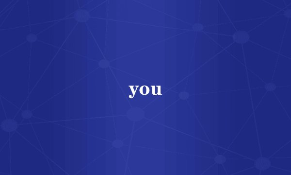 you