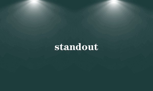 standout