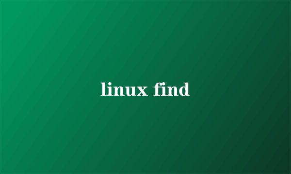 linux find